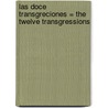 Las Doce Transgreciones = The Twelve Transgressions door Sergio Scataglini