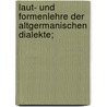 Laut- und Formenlehre der altgermanischen Dialekte; door Dieter