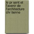Le Pr Sent Et L'avenir De L'architecture Chr Tienne