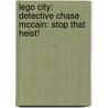 Lego City: Detective Chase McCain: Stop That Heist! door Trey King