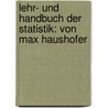 Lehr- Und Handbuch Der Statistik: Von Max Haushofer door Max Haushofer