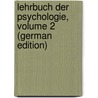 Lehrbuch Der Psychologie, Volume 2 (German Edition) door Jodl Friedrich