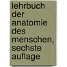 Lehrbuch der Anatomie des Menschen, sechste Auflage door Joseph Hyrtl