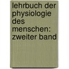 Lehrbuch der Physiologie des Menschen: zweiter Band by Gabriel Gustav Valentin