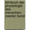 Lehrbuch der Physiologie des Menschen: zweiter Band door Gabriel Gustav Valentin