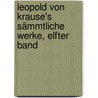 Leopold von Krause's sämmtliche Werke, Elfter Band by Leopold Von Ranke