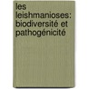 Les leishmanioses: Biodiversité et Pathogénicité door Mallorie Hide