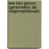 Lewi Ben Gerson (Gersonides) als Religionsphilosoph door Manuel Jo l