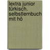 Lextra Junior Türkisch. Selbstlernbuch Mit Hö door Zehra Entschew
