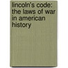 Lincoln's Code: The Laws of War in American History door John Fabian Witt