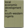 Local Economic Development in South-western Nigeria door Adebayo Adewunmi Emmanuel