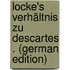 Locke's Verhältnis Zu Descartes . (German Edition)