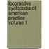 Locomotive Cyclopedia of American Practice Volume 1