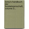Lorey's Handbuch Der Forstwissenschaft, Volume 3... door Karl Julius Tuisko Lorey