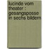 Lucinde vom Theater : Gesangsposse in sechs Bildern