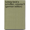 Ludwig Tieck's Schriften, Volume 5 (German Edition) door Tieck Ludwig