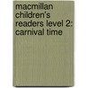 Macmillan Children's Readers Level 2: Carnival Time door Paul Shipton