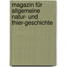 Magazin für Allgemeine Natur- und Thier-Geschichte door Hertha Müller