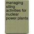 Managing Siting Activities for Nuclear Power Plants