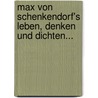 Max von Schenkendorf's Leben, Denken und Dichten... by Ernst August Hagen