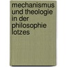 Mechanismus und Theologie in der Philosophie Lotzes by Weidel