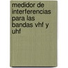 Medidor De Interferencias Para Las Bandas Vhf Y Uhf door Edgar AndréS. López Salamanca