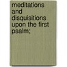 Meditations and Disquisitions Upon the First Psalm; door Sir Richard Baker