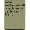 Mein Mathe-Lernheft  - Rechnen im Zahlenraum bis 10 by Jan Boesten