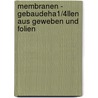 Membranen - Gebaudeha1/4llen Aus Geweben Und Folien by Hans-Joachim Schock