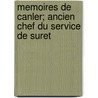 Memoires de Canler; Ancien Chef Du Service de Suret by Louis Canler