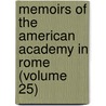 Memoirs of the American Academy in Rome (Volume 25) by American Academy in Rome