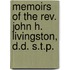 Memoirs of the Rev. John H. Livingston, D.D. S.T.P.