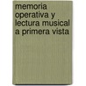 Memoria Operativa y Lectura Musical a Primera Vista by Nuria Carriedo