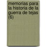 Memorias Para La Historia de La Guerra de Tejas (6) door Vicente Fil sola