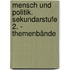 Mensch und Politik. Sekundarstufe 2. - Themenbände