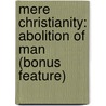 Mere Christianity: Abolition Of Man (Bonus Feature) door Clive Staples Lewis