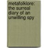 Metafolklore: The Surreal Diary of an Unwilling Spy