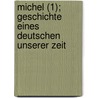 Michel (1); Geschichte Eines Deutschen Unserer Zeit door Johannes Scherr