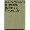 Microemulsions for tropical delivery of Fluconazole door Mrunali Rashmin Patel