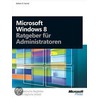 Microsoft Windows 8 - Ratgeber für Administratoren door William R. Stanek