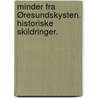 Minder fra Øresundskysten. Historiske Skildringer. by Richard Petersen