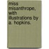 Miss Misanthrope, With illustrations by A. Hopkins.