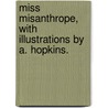 Miss Misanthrope, With illustrations by A. Hopkins. door Justin M.P. Maccarthy