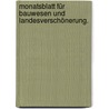 Monatsblatt für Bauwesen und Landesverschönerung. by Unknown