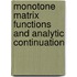 Monotone Matrix Functions and Analytic Continuation