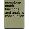 Monotone Matrix Functions and Analytic Continuation door W.F.Jr. Donoghue