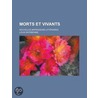 Morts Et Vivants; Nouvelles Impressions Litt Raires door Louis Ratisbonne