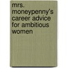 Mrs. Moneypenny's Career Advice for Ambitious Women door Mrs Moneypenny