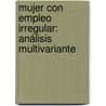 Mujer con Empleo Irregular: Análisis Multivariante door Mª Carmen Patino Alonso