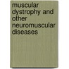 Muscular Dystrophy and Other Neuromuscular Diseases door Leon I. Charash